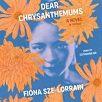 Dear Chrysanthemums : A Novel in Stories cover image