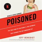 Poisoned : The True Story of the Deadly E. Coli Outbreak That Changed the Way Americans Eat cover image