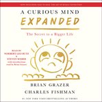 A Curious Mind : The Secret to a Bigger Life cover image