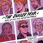 The Swayze Year : You're Not Old, You're Just Getting Started! cover image