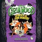 Grimwood : Attack of the Stink Monster!. Grimwood cover image