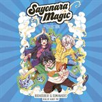 Sayonara Magic: The Audiobook Collection : Books #1-2 cover image