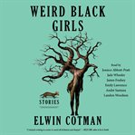 Weird Black Girls : Stories cover image