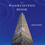 The Washington Book : How to Read Politics and Politicians cover image