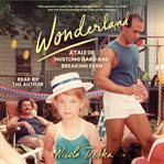 Wonderland : A Tale of Hustling Hard and Breaking Even cover image