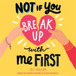 Not if You Break up With Me First cover image