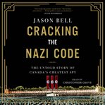 Cracking the Nazi Code : The Untold Story of Agent A12 and the Solving of the Holocaust Code cover image