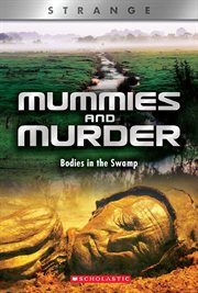 Mummies and Murder : Bodies in the Swamp cover image