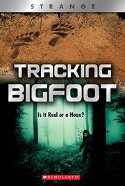 Tracking Big Foot : Is it Real or a Hoax? cover image