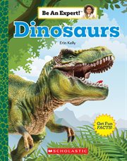 Dinosaurs : Be An Expert! cover image