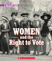 Women and the Right to Vote : True Book cover image