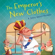 The Emperor's New Clothes : Tales to Grow By cover image
