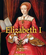 Elizabeth I : True Book: Queens and Princesses cover image