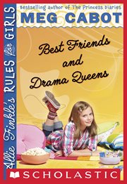 Best Friends And Drama Queens : Allie Finkle's Rules for Girls cover image