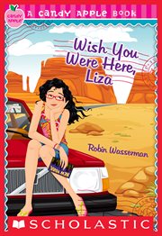 Wish You Were Here, Liza : Candy Apple cover image