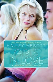 Girls in Love : A Summer Girls Novel cover image
