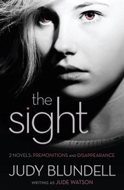 The Sight : (Two Novels: Premonitions and Disappearance) cover image