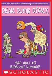 Can Adults Become Human? : Dear Dumb Diary cover image