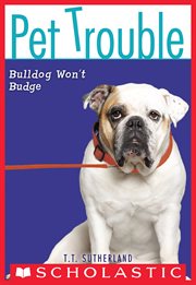 Bulldog Won't Budge : Pet Trouble cover image