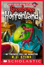 My Friends Call Me Monster : Goosebumps HorrorLand cover image
