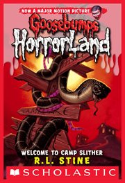 Welcome to Camp Slither : Goosebumps HorrorLand cover image