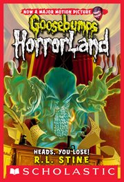 Heads, You Lose! : Goosebumps HorrorLand cover image
