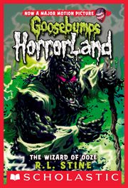 The Wizard of Ooze : Goosebumps HorrorLand cover image