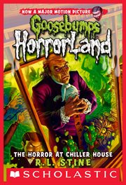 The Horror at Chiller House : Goosebumps HorrorLand cover image