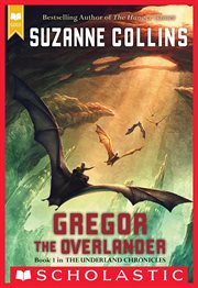 Gregor the Overlander : Underland Chronicles cover image