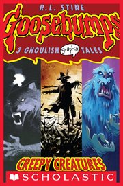 Creepy Creatures : A Graphic Novel (Goosebumps Graphix #1). Creepy Creatures: A Graphic Novel (Goosebumps Graphix #1) cover image