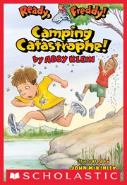 Camping Catastrophe : Camping Catastrophe (Ready, Freddy! #14) cover image