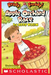 Apple Orchard Race : Apple Orchard Race (Ready, Freddy! #20) cover image