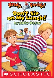 Don't Sit On My Lunch : Ready, Freddy! cover image