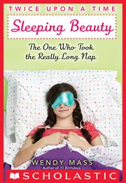 Sleeping Beauty, The One Who Took the Really Long Nap : Twice Upon a Time cover image
