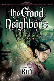 Kin : A Graphic Novel (The Good Neighbors, Book 1). Kin: A Graphic Novel (The Good Neighbors, Book 1) cover image