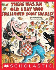 There Was an Old Lady Who Swallowed Some Leaves! : There Was an Old Lady cover image