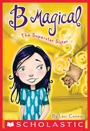 The Superstar Sister : B Magical cover image