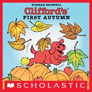 Clifford's First Autumn : Clifford the Big Red Dog cover image