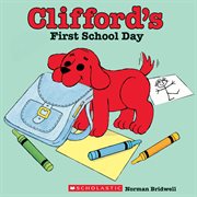 Clifford's First School Day : Clifford cover image