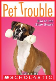 Bad to the Bone Boxer : Pet Trouble cover image