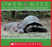 Owen and Mzee: The True Story of a Remarkable Friendship : The True Story of a Remarkable Friendship cover image