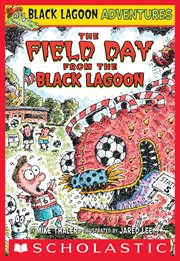 The Field Day from the Black Lagoon : Black Lagoon Chapter Books cover image
