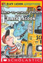 The Back-to-School Fright from the Black Lagoon : to cover image