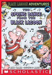 The Spring Dance from the Black Lagoon : Black Lagoon Chapter Books cover image