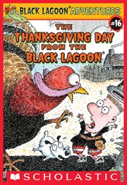 The Thanksgiving Day from the Black Lagoon : Black Lagoon Chapter Books cover image