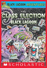 The Class Election from the Black Lagoon : Black Lagoon Chapter Books cover image