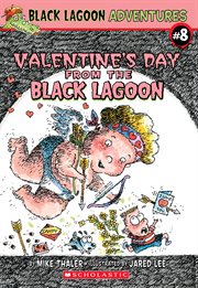 Valentine's Day from the Black Lagoon : Black Lagoon Chapter Books cover image