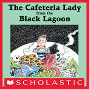 The Cafeteria Lady From The Black Lagoon : Black Lagoon cover image
