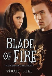 Blade of Fire : Icemark Chronicles cover image