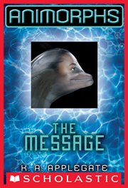 The Message : Animorphs cover image